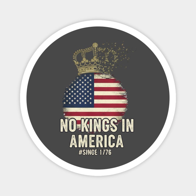 No-Kings-in-America-Vintage-1776 Patriotic-USA-Flag | No-Kings-October-18-No-Kings-Day Magnet by ArtistTee ⭐⭐⭐⭐⭐